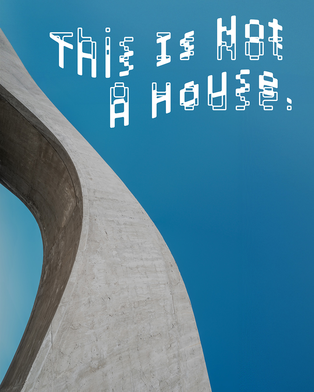 This Is Not A House