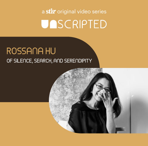 UNSCRIPTED with Rossana Hu: Of silence, search, and serendipity