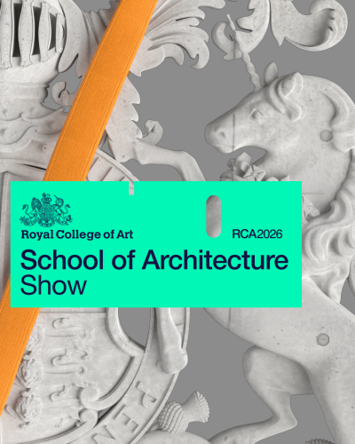 RCA2026: School of Architecture Show