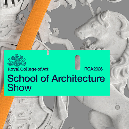 RCA2026: School of Architecture Show