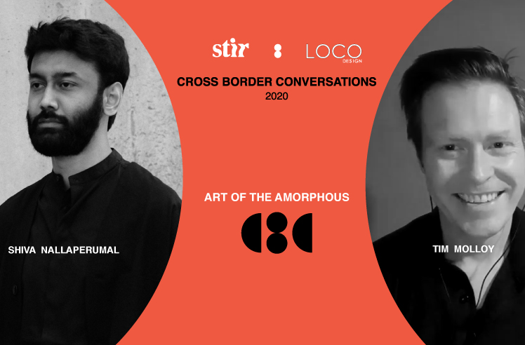 Cross Border Conversations | Shiva Nallaperumal X Tim Molloy | STIR X LOCO Design