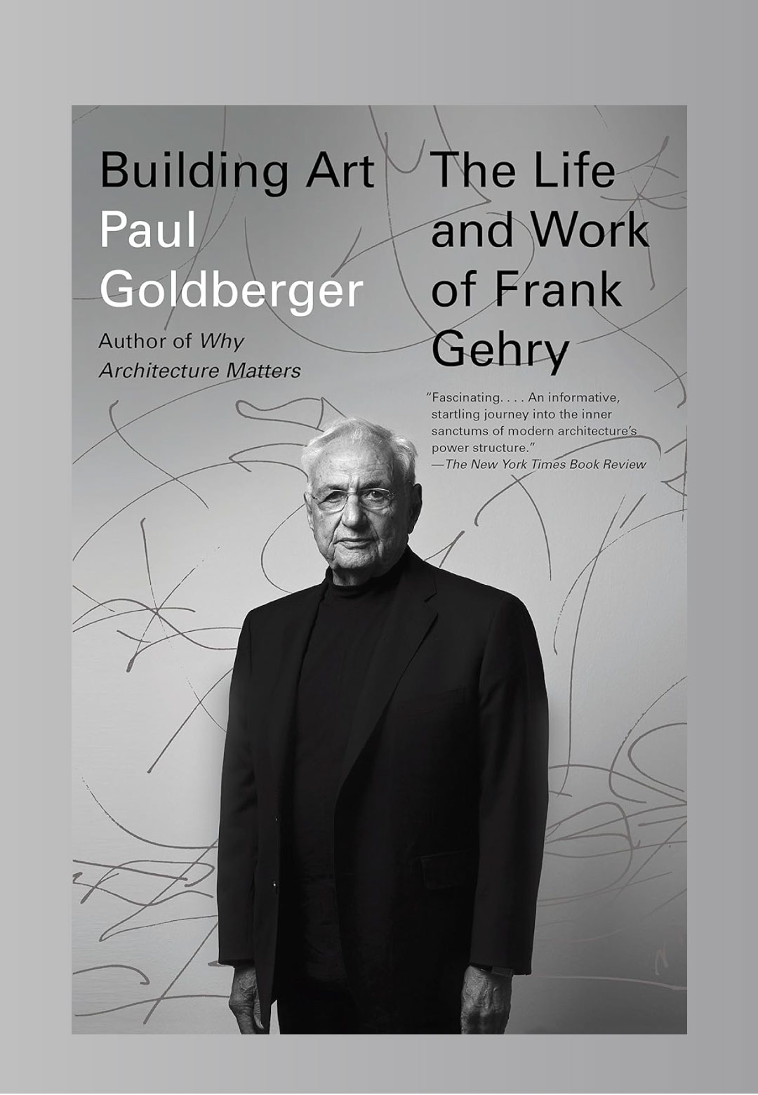 Left to right: Guggenheim Museum Bilbao, Spain, 1997; Paul Goldberger, “Building Art: The Life and Work of Frank Gehry,” 2015 | Interview with Pulitzer Prize winner Paul Goldberger | STIRworld
