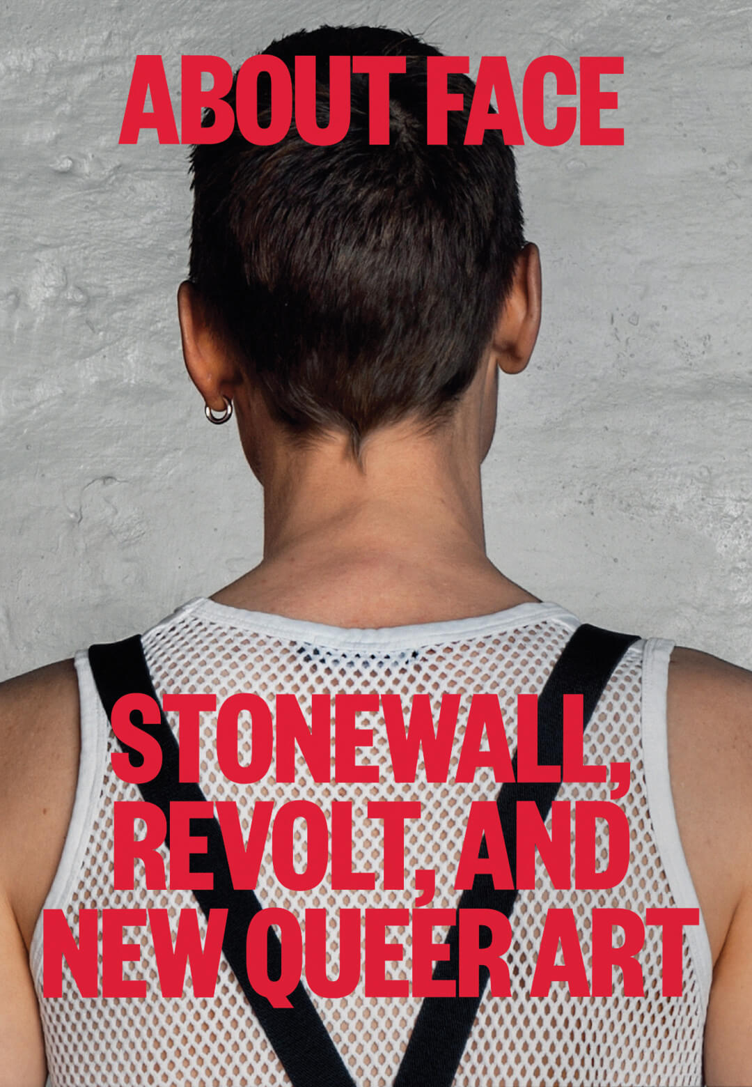 ‘About Face: Stonewall, Revolt, and New Queer Art’ cover featuring ‘Untitled (Marit)’, 2009, Sophia Wallace and ‘Self Portrait, NYC 2002’, 2002 Alice O’Malley | About Face: Stonewall, Revolt, and New