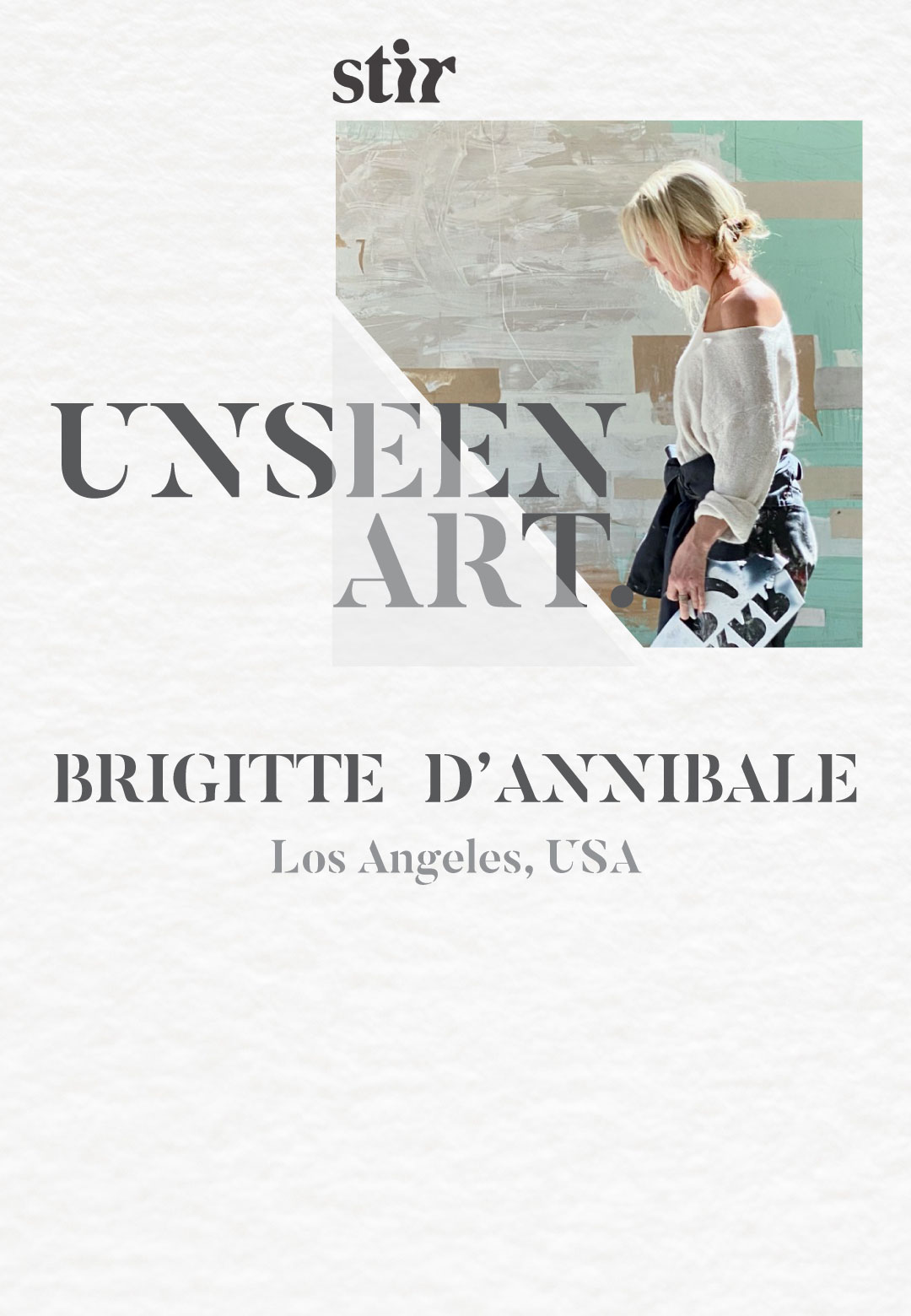 Artist Brigitte D'Annibale |Brigitte D'Annibale | Unseen Art | STIRworld