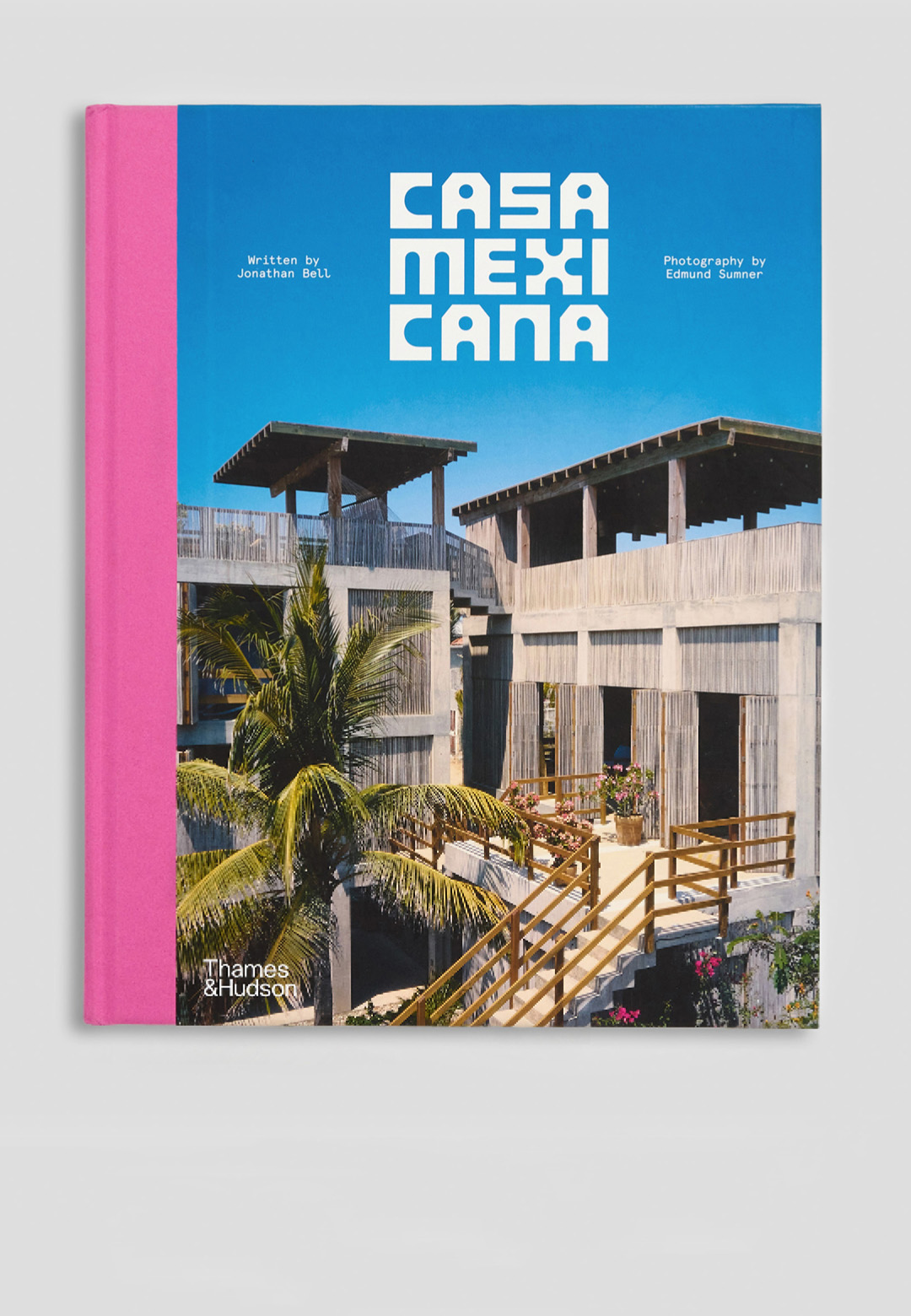 Casa Mexicana highlights the evolving language of design across  diverse landscapes of Mexico | Casa Mexicana | Edmund Sumner and Jonathan Bell | STIRworld