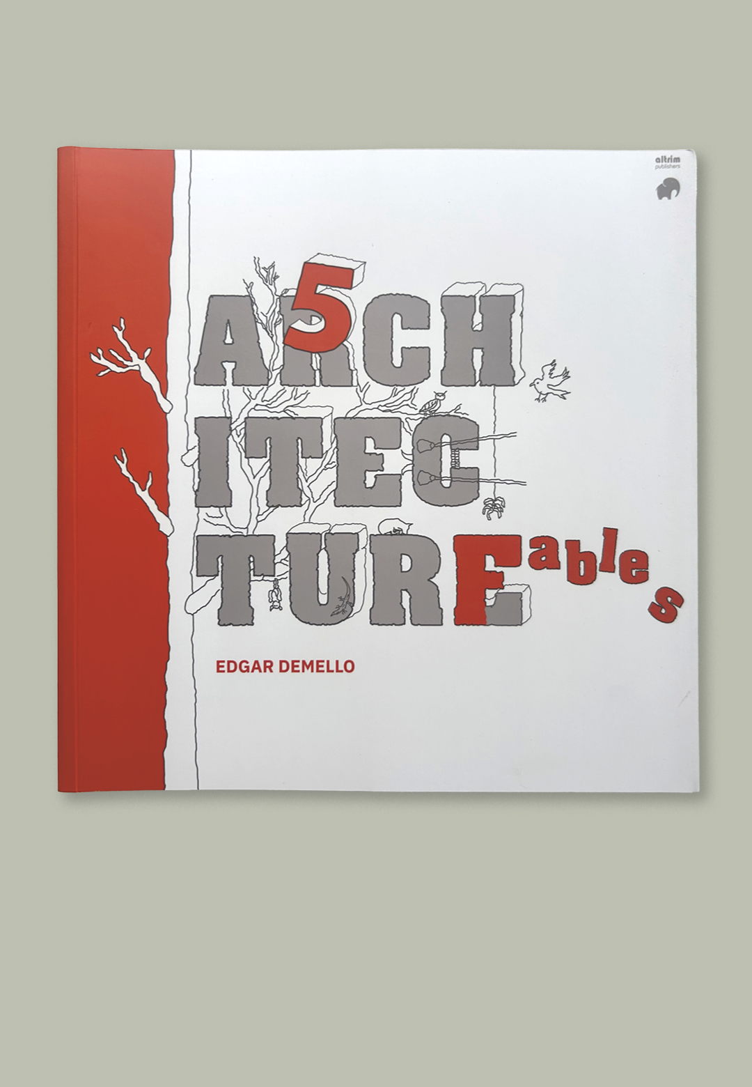 Bangalore-based architect and author Edgar Demello writes ‘Five Architecture Fables’, discussing themes of architectural practice, education, conservation, building and the future | Five Architecture