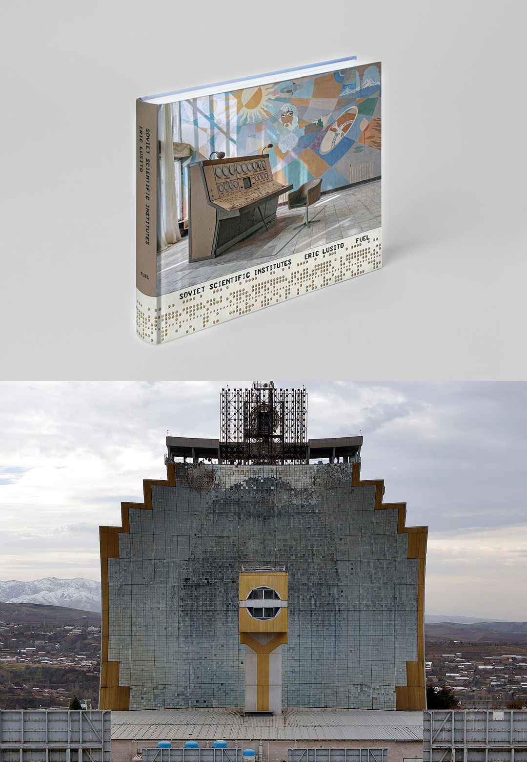 &lsquo;Soviet Scientific Institutes,&rsquo; by Eric Lusito, FUEL Publishing | Soviet Scientific Structures | Eric Lusito | STIRworld
