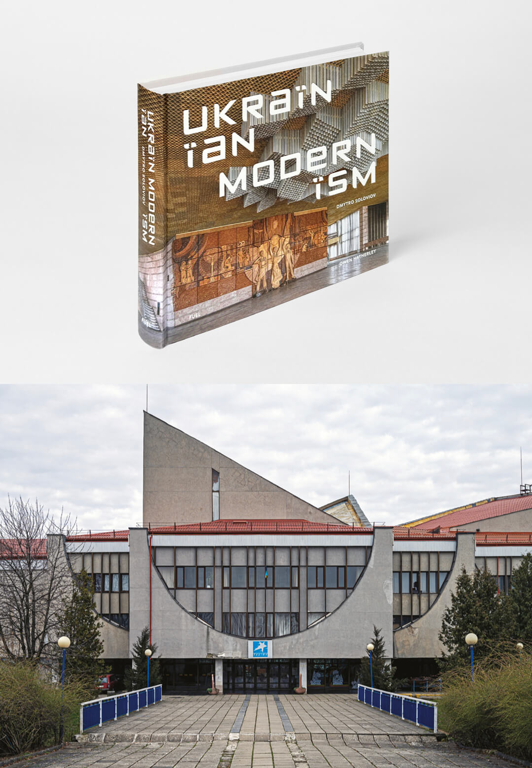 Front Cover of &lsquo;Ukrainian Modernism: Modernist Architecture of Ukraine&rsquo; by Dmytro Soloviov; Zakarpattia Palace of Children and Youth Creativity, Uzhhorod, Zakarpattia Oblast, 1986