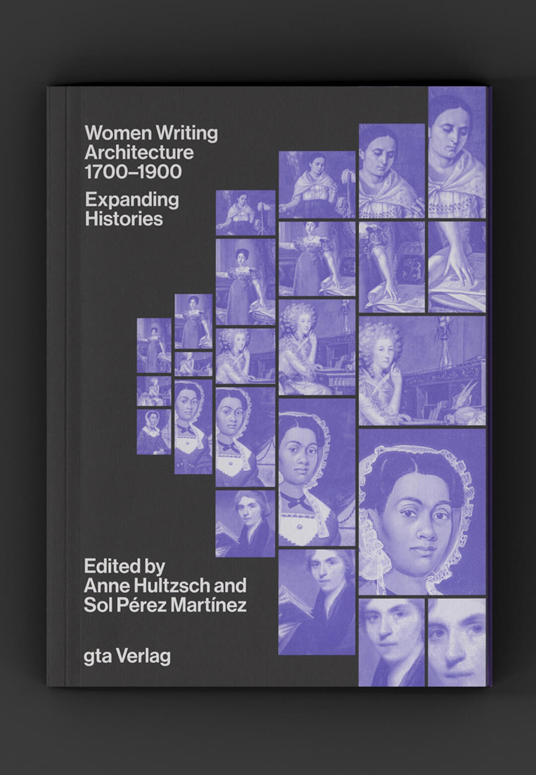 A collected volume of essays from the Women Writing Architecture project rethinks the architectural agency of women | Women Writing Architecture | Anne Hultzsch and Sol Perez Martin | STIRwo
