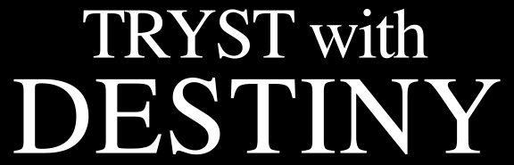 TRYST WITH DESTINY