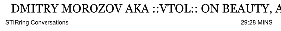 Dmitry Morozo aka ::vtol:: on beauty, absurdity and the performance in his works