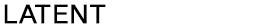 Latent not Dead not