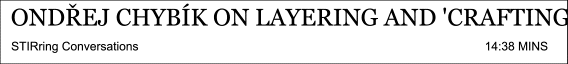 Ondřej Chybík on layering and 'crafting character' in architecture