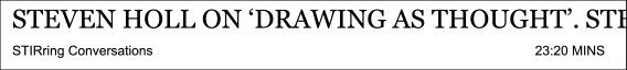 Steven Holl on ‘Drawing as Thought’