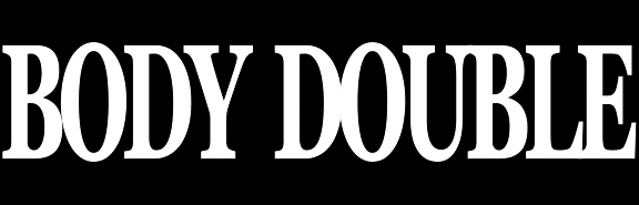 BODY DOUBLE