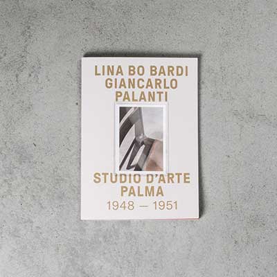 Lina Bo Bardi &ndash; Giancarlo Palanti Studio D&rsquo;Arte Palma 1948&ndash;1951