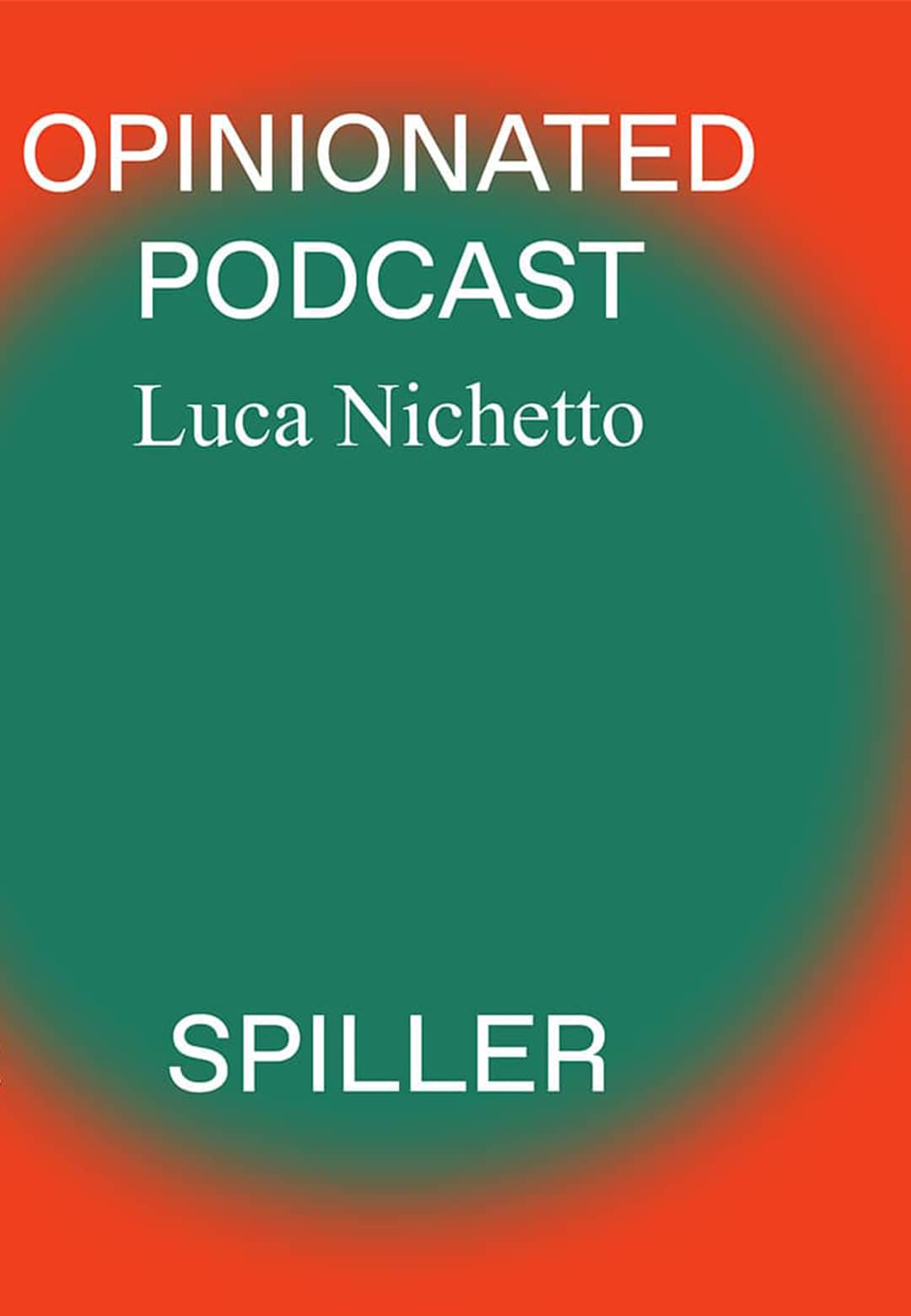 Opinionated Podcast by Luca Nichetto
